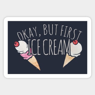 Okay but first Ice cream Sticker